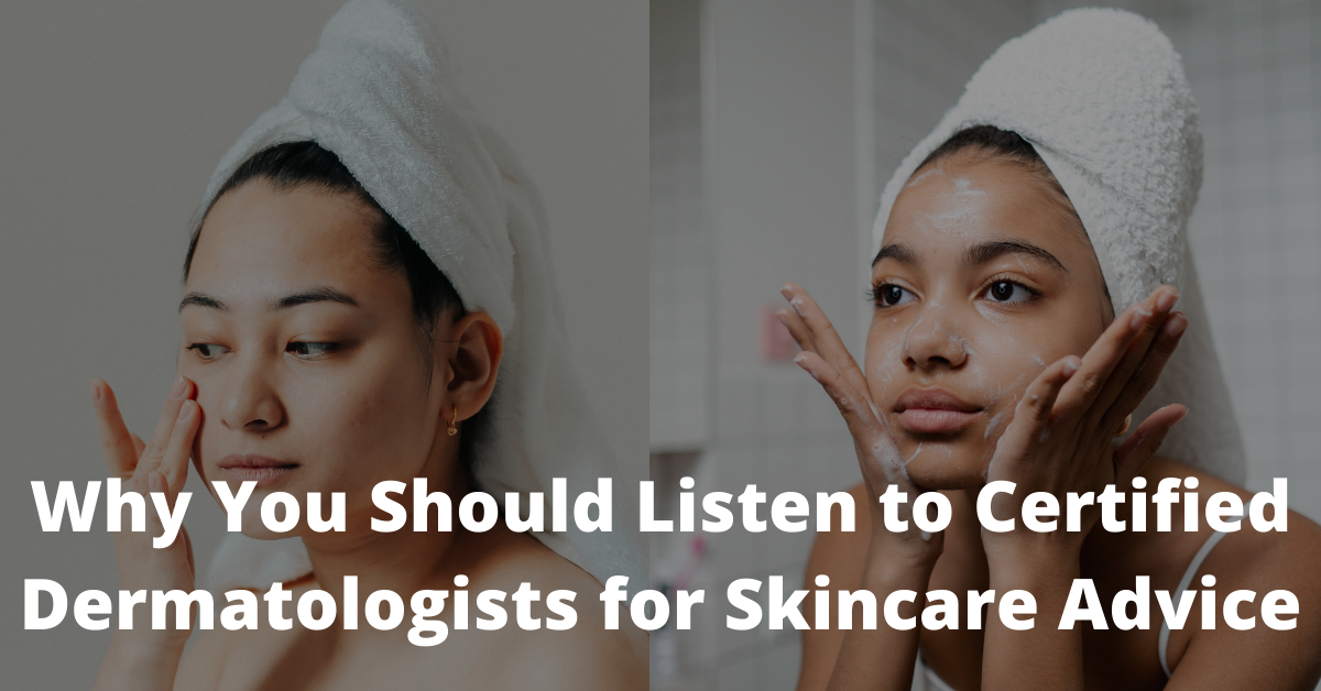 Why You Should Listen To Certified Dermatologists For Skincare Advice Snneha Beautista