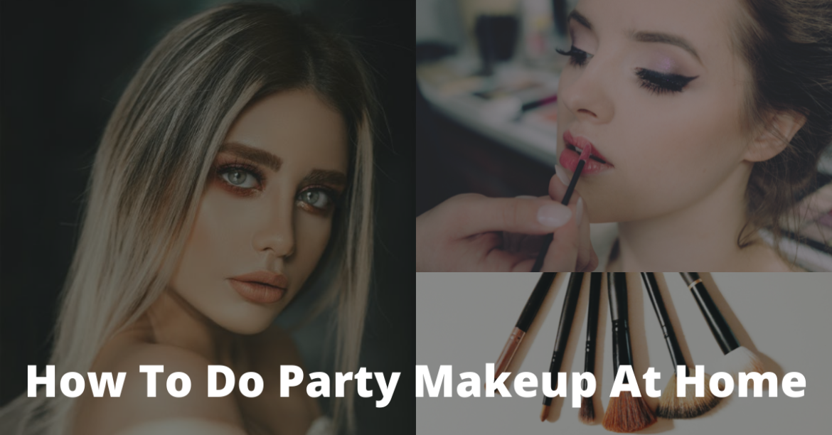 How To Do Party Makeup At Home – Snneha Beautista